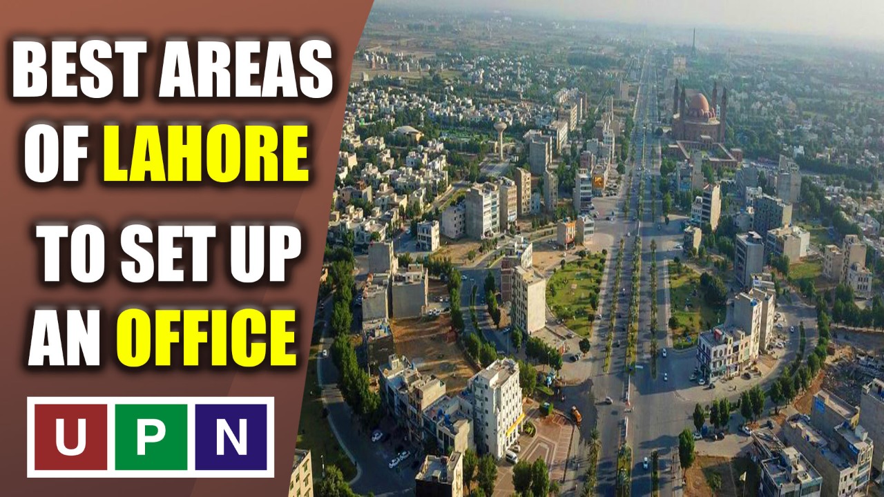 Best Areas Of Lahore To Set Up An Office